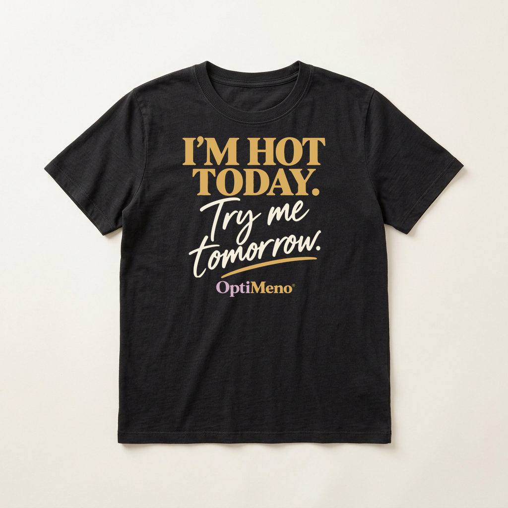 OptiMeno "I'm Hot Today" Tee