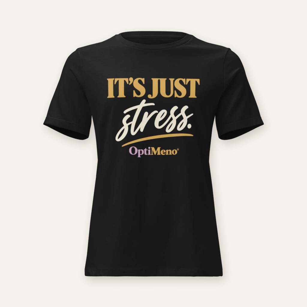OptiMeno "It's Just Stress" Tee